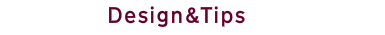 Design&Tips